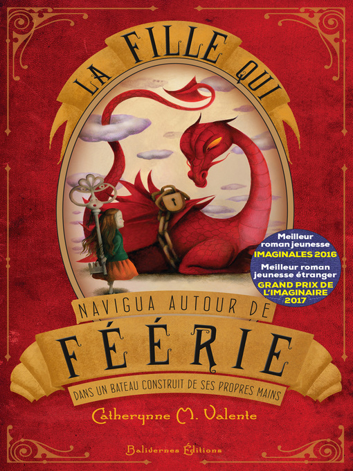 Title details for La fille qui navigua autour de Féérie dans un bateau construit de ses propres mains by Catherynne M. Valente - Available